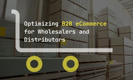 Optimizing B2B eCommerce for Wholesalers and Distributors Using PIM