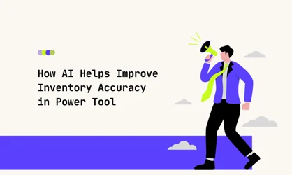 How AI Helps Improve Inventory Accuracy in Power Tools