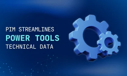 How PIM Supports Accurate Spec Sheets, Manuals, and B2B Data Sheets for Power Tools