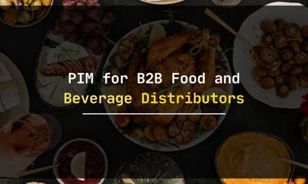 PIM for B2B Food and Beverage Distributors
