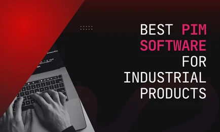 Best PIM Software for Industrial Products Businesses