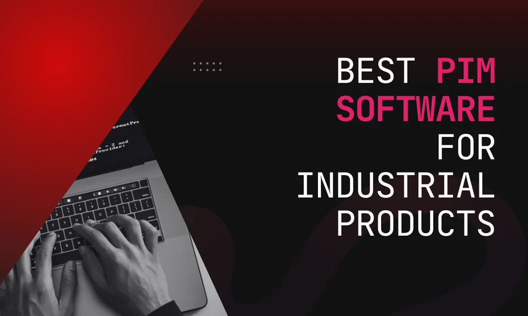 Best PIM Software for Industrial Products Businesses