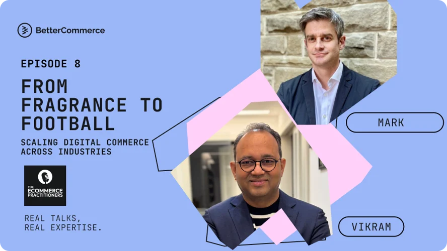 From Fragrance to Football: Scaling Digital Commerce Across Industries