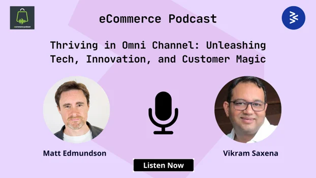 Thriving in Omni Channel: Unleashing Tech, Innovation, and Customer Magic