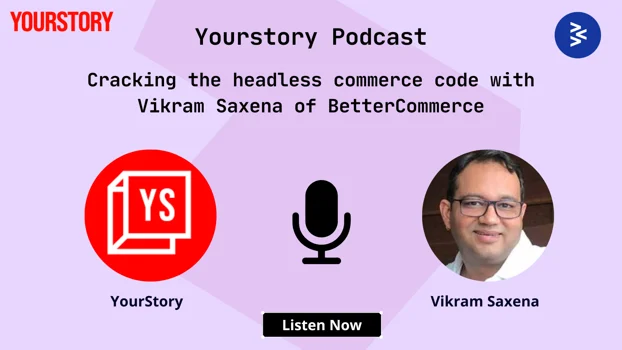 Cracking the headless commerce code with Vikram Saxena of BetterCommerce