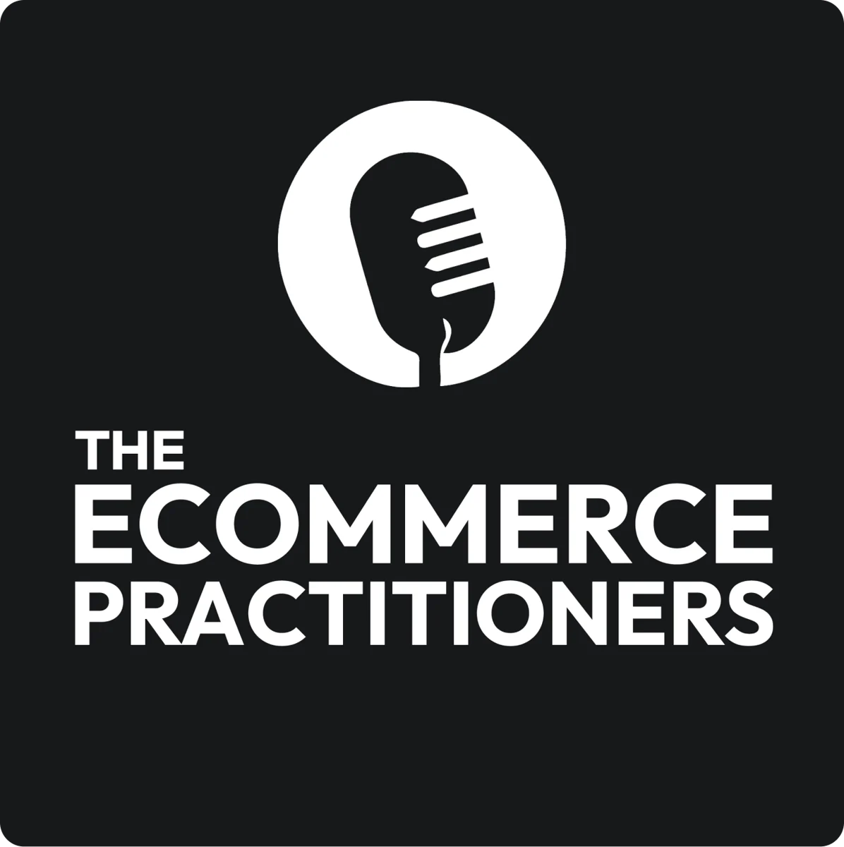 The eCommerce Practitioners Podcast