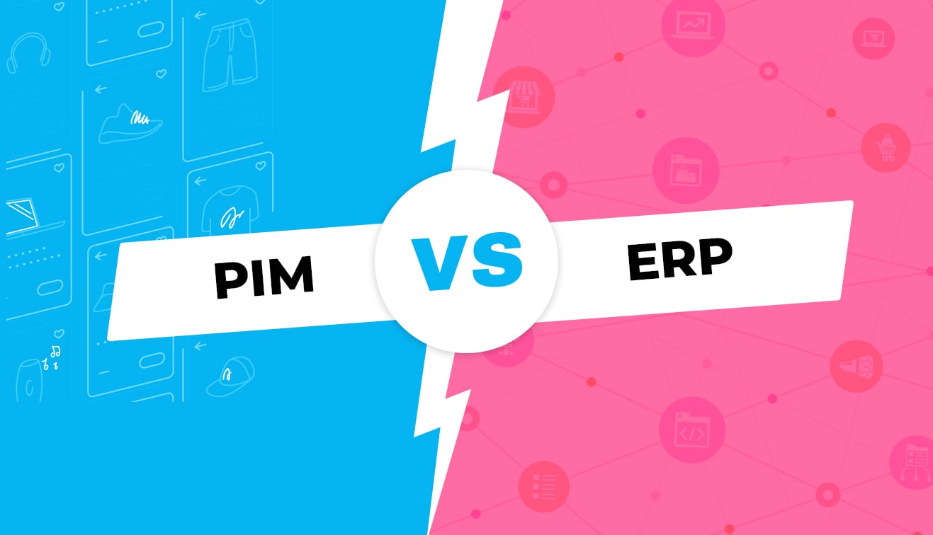PIM vs ERP Systems: Which is Right for Your Business?