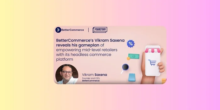 Cracking the Headless Commerce Code with Vikram Saxena of BetterCommerce